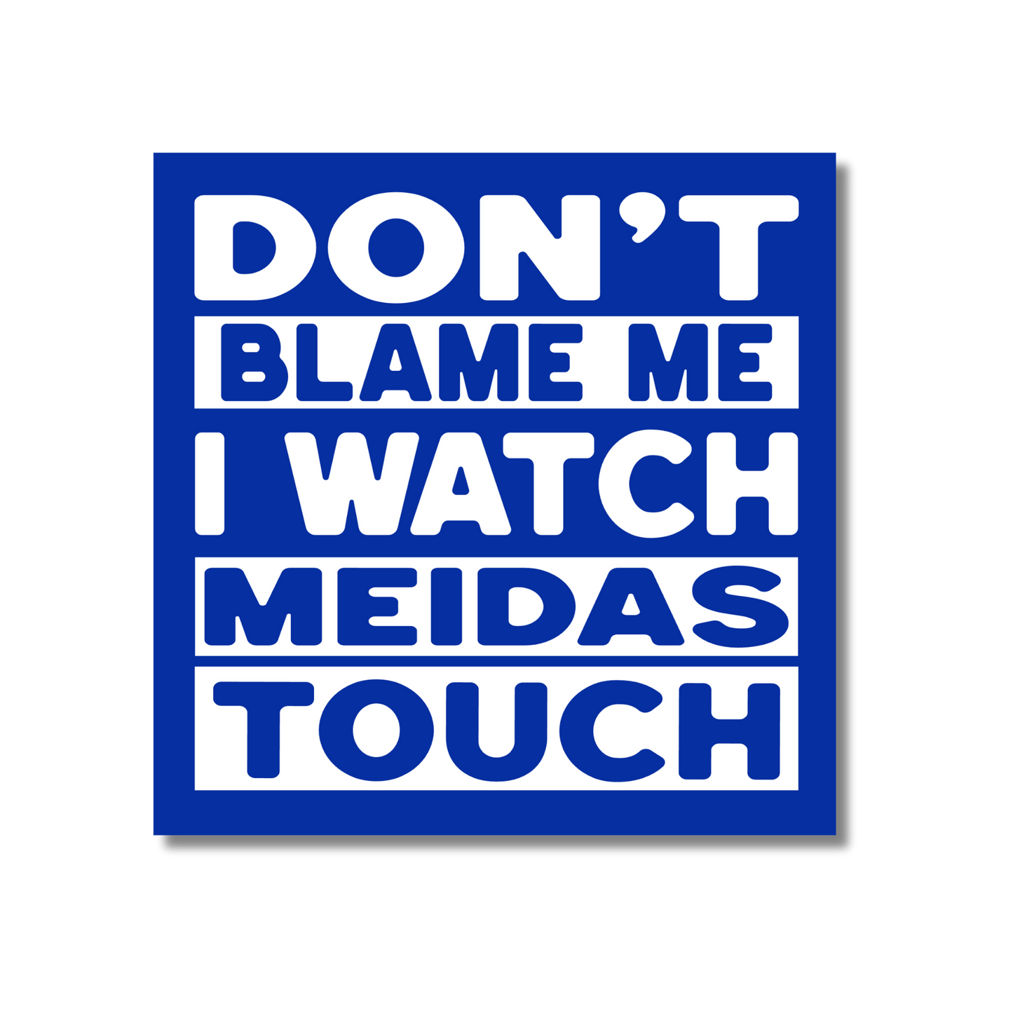 Don't Blame Me Sticker