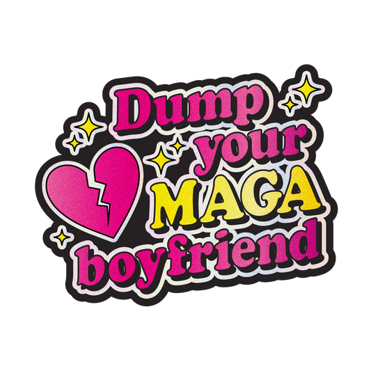 Dump Your MAGA Boyfriend Sticker