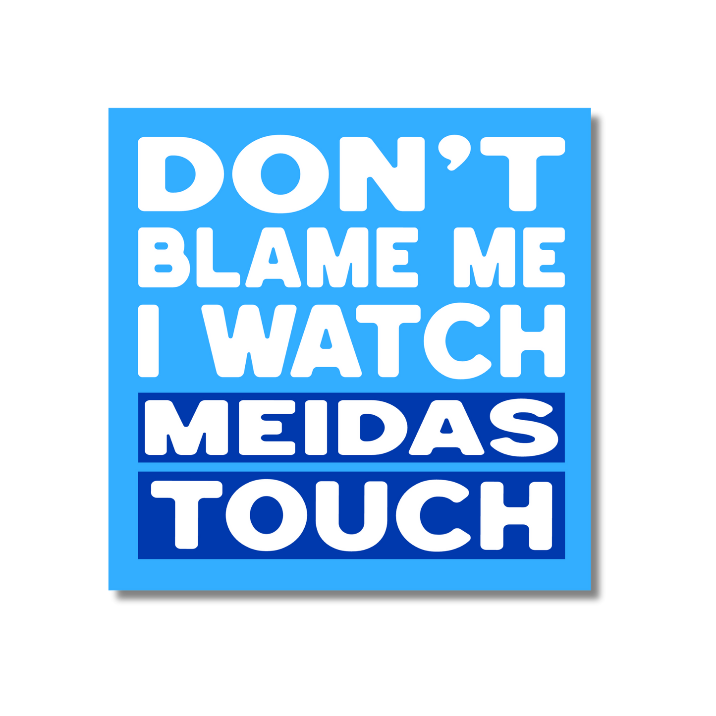 Don't Blame Me Sticker