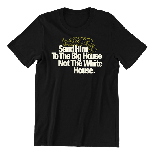 Send Him to the Big House T-Shirt