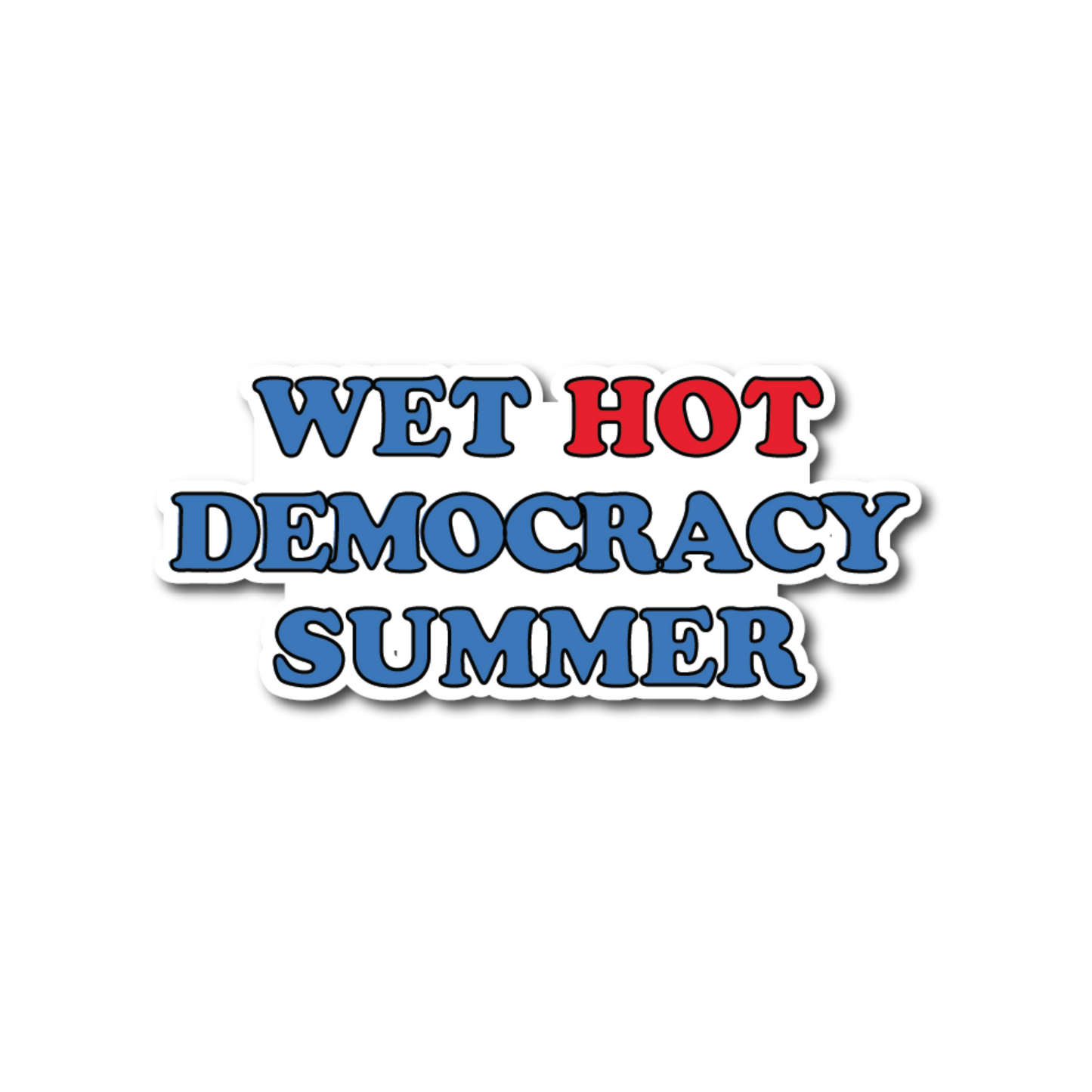 Wet, Hot Democracy Summer Sticker