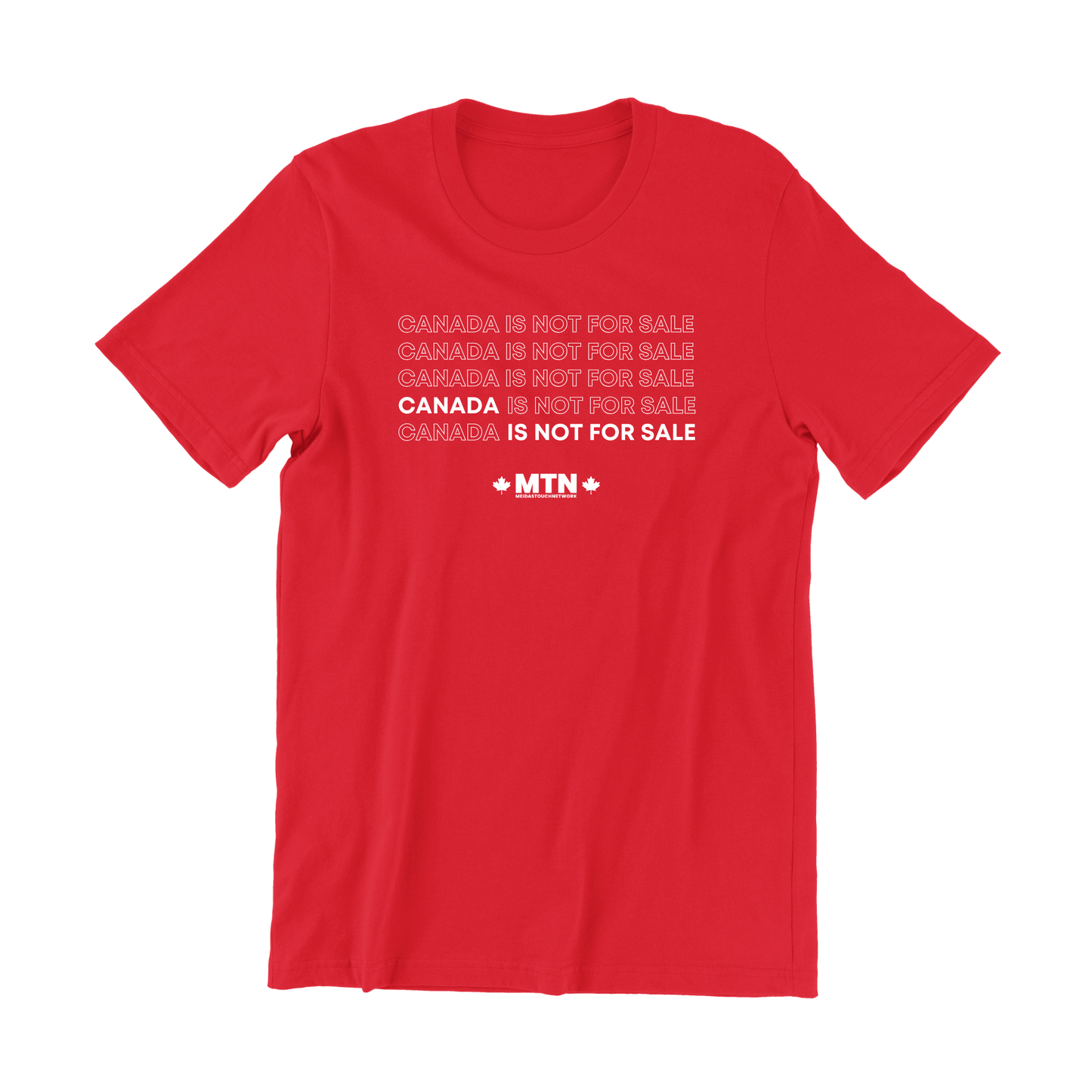 Canada Is Not For Sale T-Shirt - 100% Canadian Made