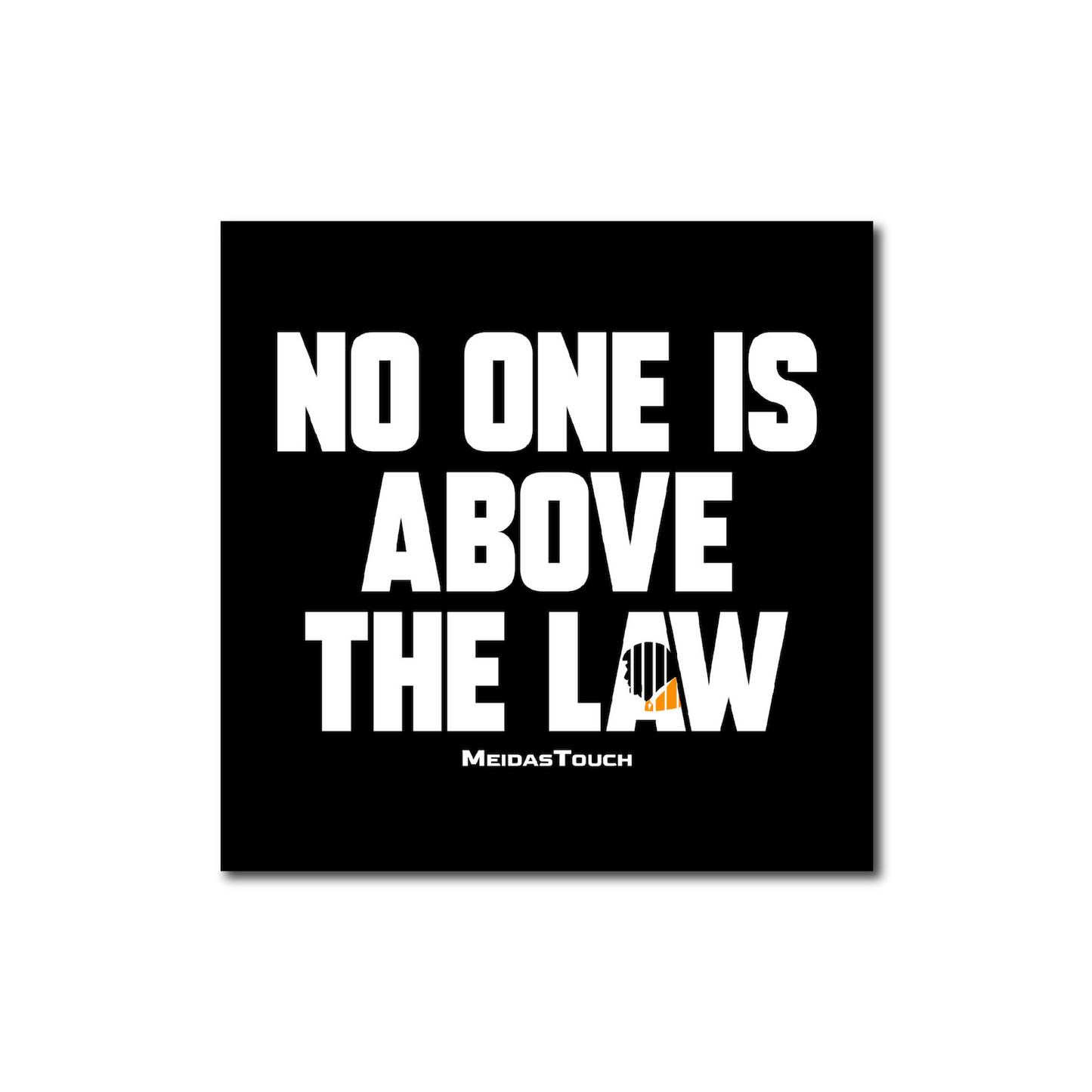No One Is Above the Law Sticker