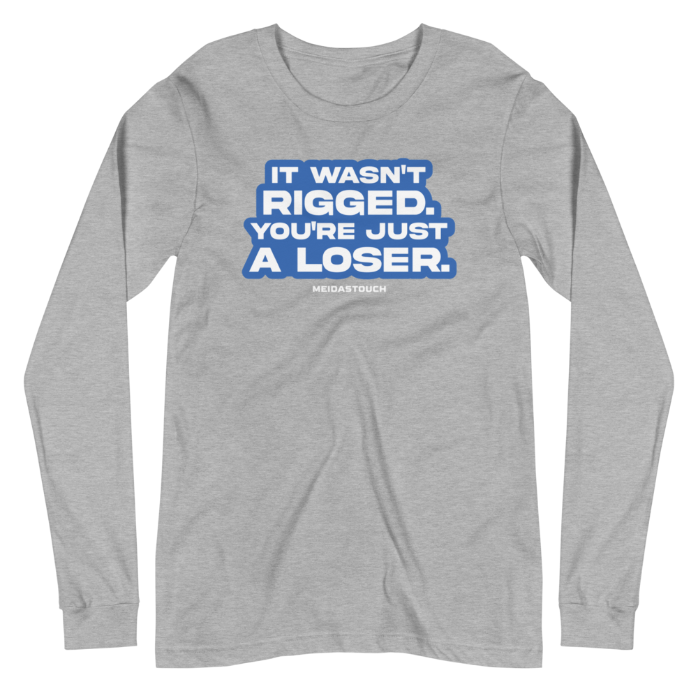 It Wasn't Rigged Long Sleeve Tee