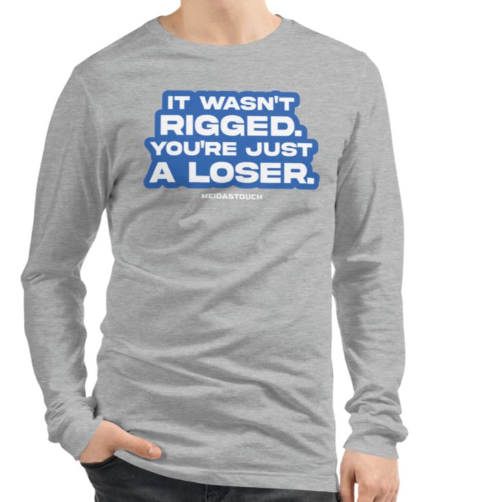 It Wasn't Rigged Long Sleeve Tee
