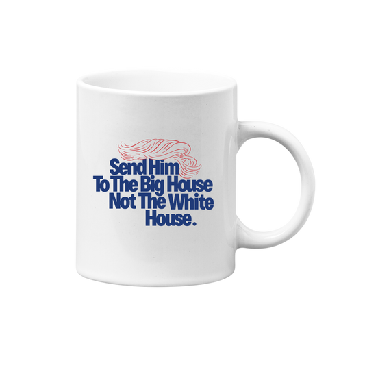 Send Him to the Big House Mug