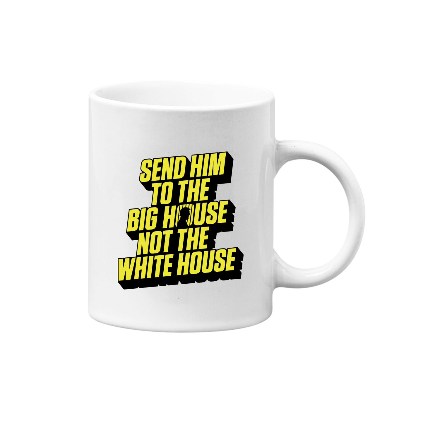Send Him to the Big House Mug (Yellow Version)