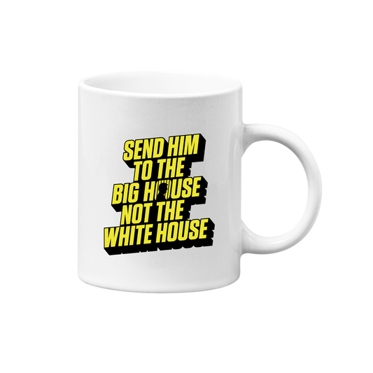 Send Him to the Big House Mug (Yellow Version)