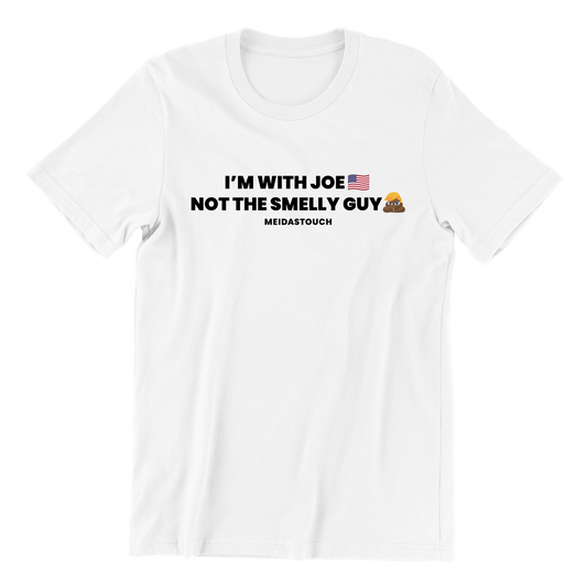 I'm with Joe Not the Smelly Guy Tee