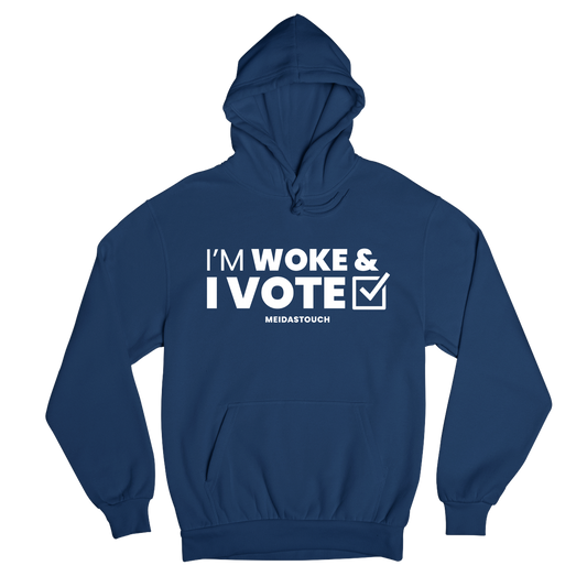 I'm Woke and I Vote Hoodie