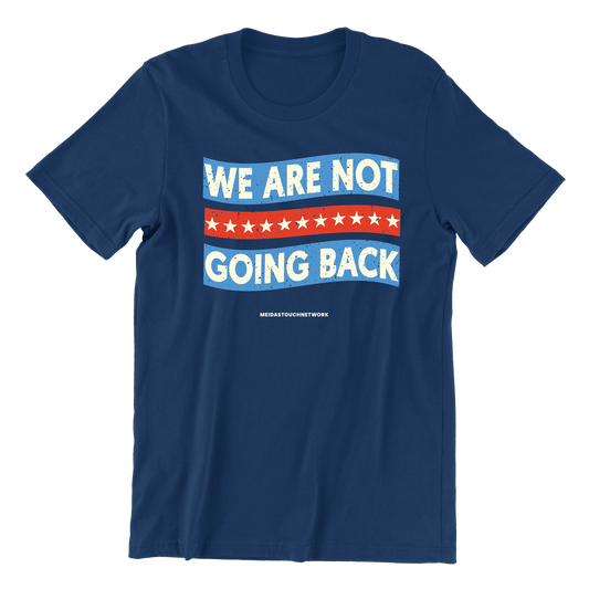 We're Not Going Back Tee