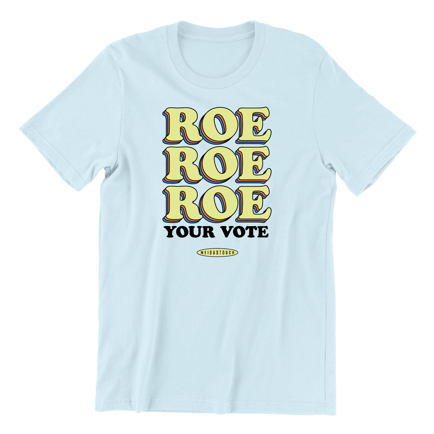 Roe Your Vote Tee